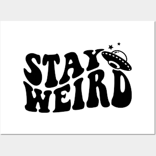 Stay Weird Posters and Art